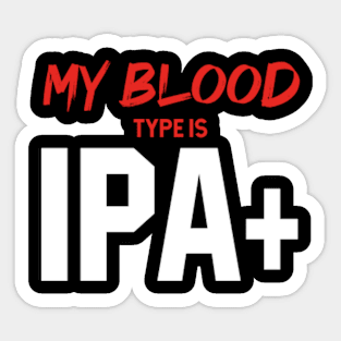 My Blood Type Is IPA+ - Mother's Day Funny Gift Sticker